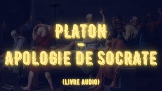 PLATON  APOLOGIE DE SOCRATE LIVRE AUDIO [upl. by Squire]