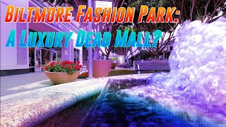 Biltmore Fashion Park Is It A Luxury Dead Mall  Retail Archaeology [upl. by Lesh]