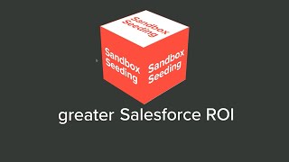 Increase Your Salesforce ROI With Sandbox Seeding [upl. by Iman]