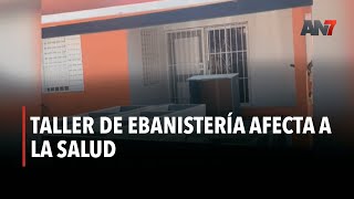 Taller de ebanistería afecta a la salud [upl. by Wernher]