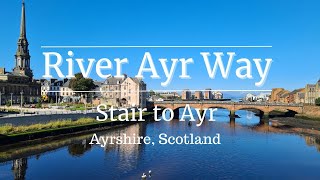 River Ayr Way  Part 3 of 3  Stair to Ayr Ayrshire Scotland [upl. by Suoivatram]