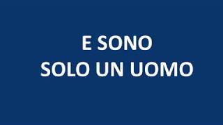 E sono solo un uomo con testo [upl. by Hsirt]