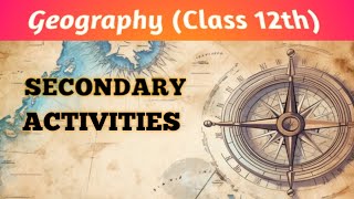 Secondary Activities Class 12th Geography secondaryactivities class12 geography [upl. by Herrod]