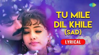 Tu Mile Dil Khile Sad  Kumar sanu Alka Yagnik  Criminal  Lyrical Video  90s Sad Song [upl. by Demaggio]