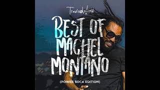 Best Of Machel Montano MixtapePower Soca Edition By Travis World [upl. by North670]