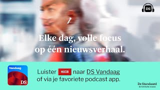 DS Vandaag de dagelijkse nieuwspodcast van De Standaard [upl. by Evelyn944]