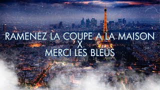 RAMENEZ LA COUPE A LA MAISON X MERCI LES BLEUS [upl. by Eninej]