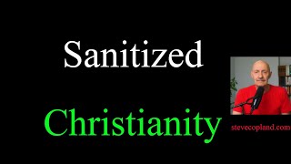 Sanitized Christianty [upl. by Weisburgh]