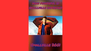 How Powerful is Smallville Superman Smallville 2001 [upl. by Mudenihc]