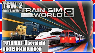 Train Sim World 2  TUTORIAL  Übersicht und Einstellungen  TSW 2 PCDeutsch [upl. by Laicram909]