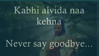 Kabhi Alvida Naa Kehna  Bollywood Song With Lyrics English Translation [upl. by Wrdna970]