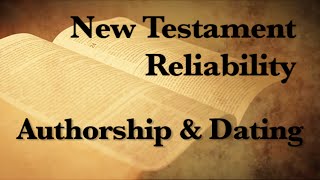 4 The Reliability of the New Testament Authorship amp Dating [upl. by Milah]