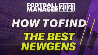 FM21  HOW TO FIND THE BEST NEWGENSREGENS [upl. by Aviv]