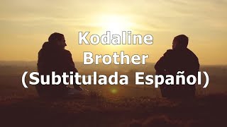 Kodaline  Brother Subtitulada Español [upl. by Nairde]