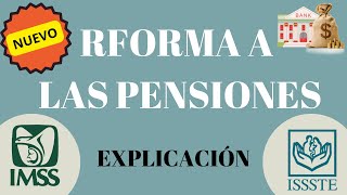 REFORMA EN LAS PENSIONES ¿QUIÉN TENDRÁ UN AUMENTO EN SU PENSIÓN [upl. by Noirret]