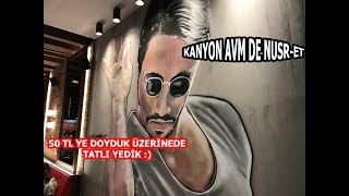 Kanyon Avm NusrET  50 TL NusrEt Menü  Saltbae [upl. by Yerga]