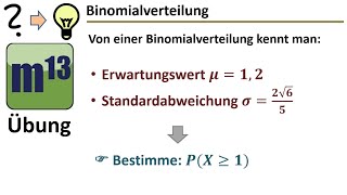 Parameter einer Binomialverteilung bestimmen und Wahrscheinlichkeit berechnen mue u sigma gegeben [upl. by Aihn]