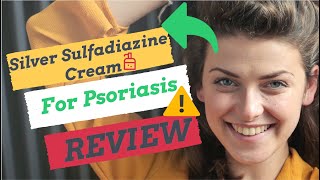 Silver Sulfadiazine Cream For Psoriasis  Review [upl. by Maice]