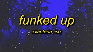 xxanteria isq  FUNKED UP SLOWED [upl. by Hsetirp]