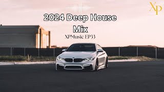 DEEP HOUSE MIX 2024 Mixed by XP  XPMusic EP33  SOUTH AFRICA  soulfulhouse deephouse [upl. by Lenej]