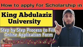 King Abdulaziz University Scholarships 2023  Fully Funded  Application Process step by step [upl. by Morrison608]