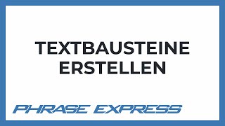 Übersicht Textbausteine in PhraseExpress erstellen [upl. by Heddi]