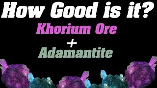 How Good is it  Khorium amp Adamantite Ore Farming [upl. by Ardel27]