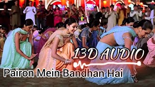 Pairon Mein Bandhan Hai 13D AUDIO  Full Song Mohabbatein [upl. by Gherardi]