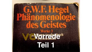 GWF Hegel quotPhänomenologie des Geistesquot Vorrede Teil 1 bis S53 [upl. by Yelwar]