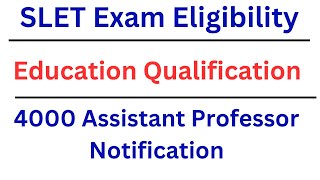 SLET Exam Eligibility  Age Limit  Education Qualification  4000 Assistant Professor Notification [upl. by Laina180]