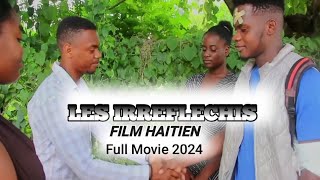 Nouvo film haïtien 2024 Les irreflichis part 2 final  full movie [upl. by Hctim]