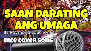 SAAN DARATING ANG UMAGA by Raymond Lauchengco  cover jun dagangon [upl. by Sanson214]