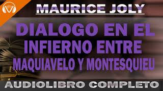 Diálogo en el infierno entre Maquiavelo y Montesquieu 👉 AUDIOLIBRO MAURICE JOLY [upl. by Cyrus977]