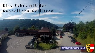 Kärntner Bergbahnen 38 Die Kanzelbahn Gerlitzen [upl. by Olag]