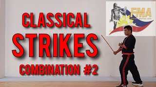 CLASSICAL STRIKES COMBINATION 2  Filipino Martial Arts [upl. by Suiremed]