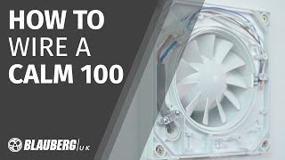 How to wire a Blauberg Calm 100 Extractor Fan  A step by step guide to installing a bathroom fan [upl. by Winson]