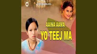 Aaina Aama Yo Teej Ma [upl. by Oicaroh]