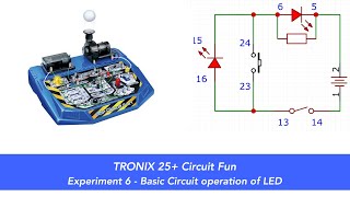 Tronex 25 Electronic Fun Experiment 6  Basic circuit operation of LED [upl. by Agnola752]