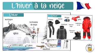 Apprendre Le Vocabulaire De La Neige En Français  LHiver À La Neige  Le Français En Images [upl. by Gnes]