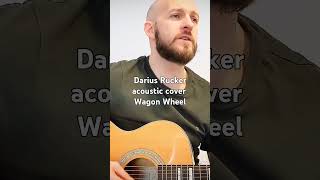 Darius Rucker acoustic cover  Wagon Wheel guitar acoustic music country [upl. by Vassell175]