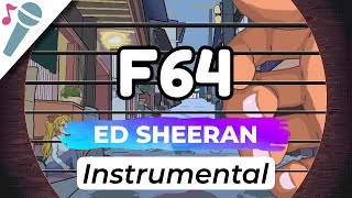 Ed Sheeran  F64  Karaoke Instrumental Acoustic [upl. by Rusel]