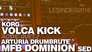 KORG VOLCA KICK  MFB DOMINION SED  ARTURIA DRUM BRUTE 2 [upl. by Yelyr]