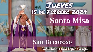 ✅ MISA DE HOY jueves 15 de Febrero 2024  Padre Arturo Cornejo [upl. by Koffler625]