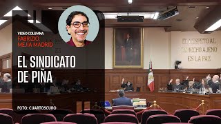 El sindicato de Piña Por Fabrizio Mejía  Video columna [upl. by Wernda]