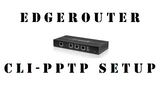 EdgeMAX  EdgeRouter  PPTP VPN Config With Local Authentication  Command Line CLI [upl. by Aicenev474]