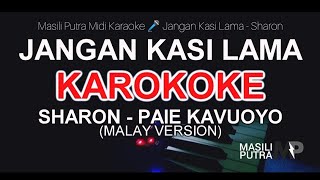 KARAOKE JANGAN KASI LAMA  SHARON ®Paie Kavuoyo Malay Version [upl. by Catherina]