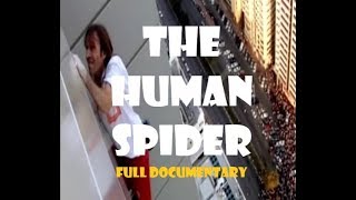 Cutting Edge  The Human Spider 2008 Channel 4 Full UK Documentary [upl. by Sianna]