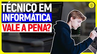 TÉCNICO em INFORMÁTICA VALE A PENA TUDO SOBRE O TÉCNICO EM INFORMÁTICA [upl. by Illah]