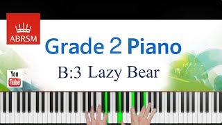 ABRSM 20192020 Grade 2 B3 piece Lazy Bear  Neugasimov Piano Exam Piece [upl. by Aurie402]