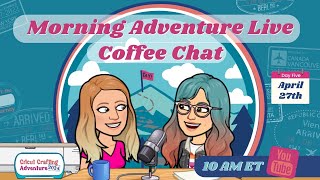 Morning Adventure Coffee Chat  Day Five [upl. by Asiruam816]